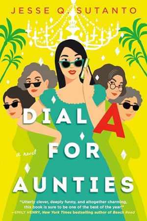 Dial A for Aunties - Paperback, by Sutanto Jesse Q. - Very Good