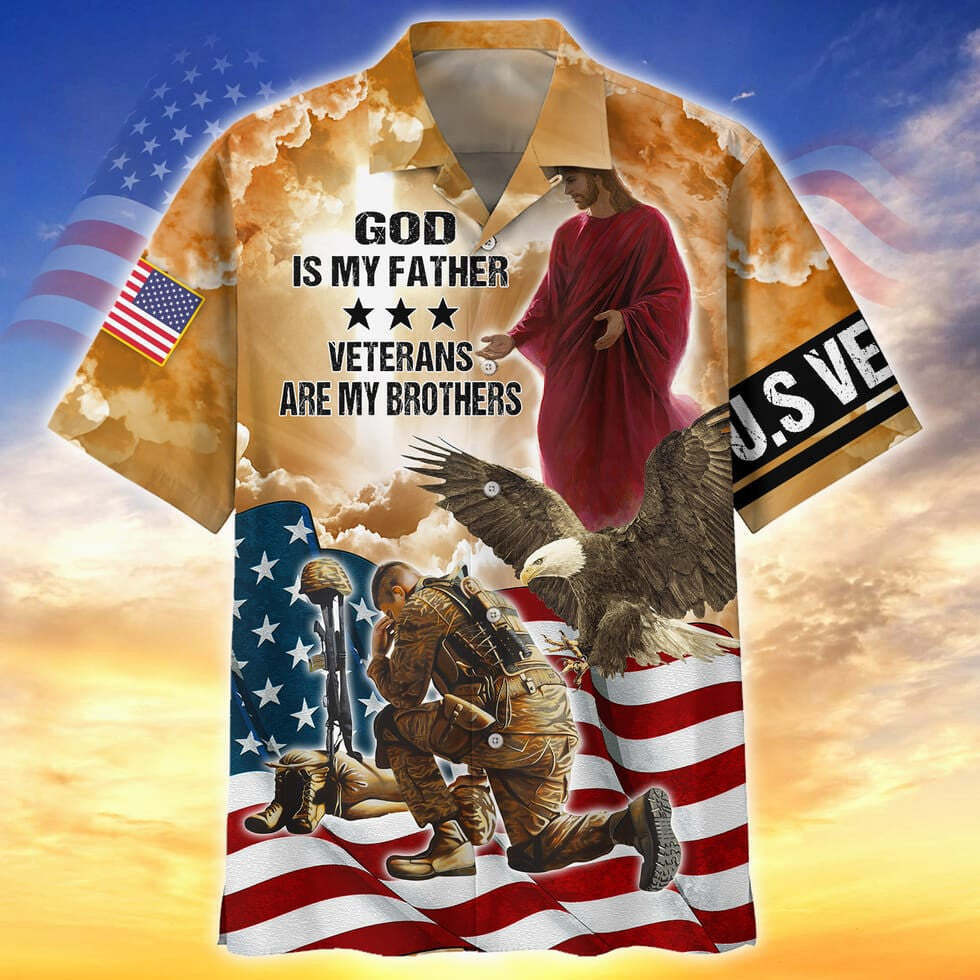 God Is My Father Veterans Are My Brothers 3D Print Shirt Us Veteran Hawaiian Shi