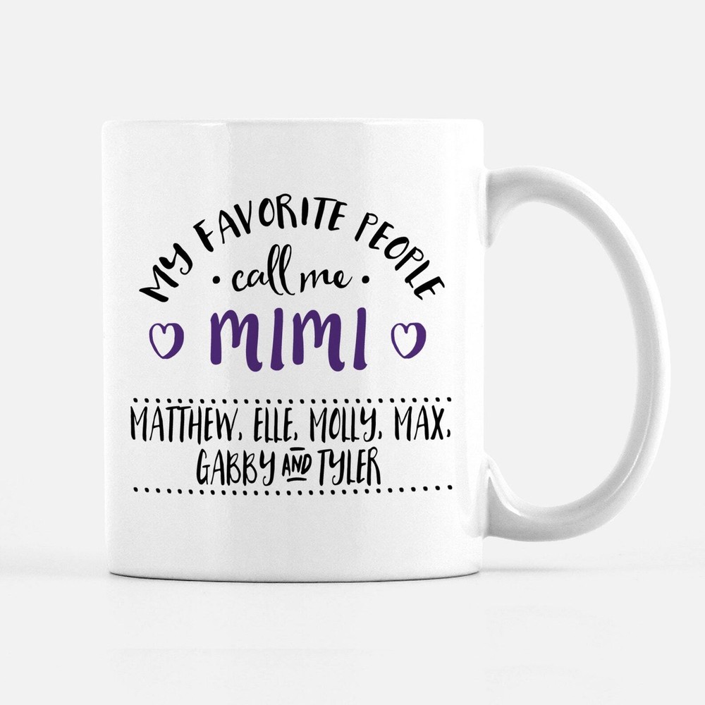 Mother's Day Mug My Favorite People Call Me Personalized Grandma Coffee Mug Mimi