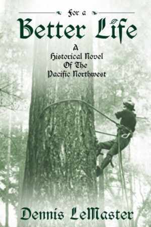 For A Better Life: A Historical - Paperback, by LeMaster Dennis - Very Good