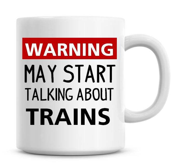 Funny Train Lover Coffee Mug Warning Might Talk Trains  