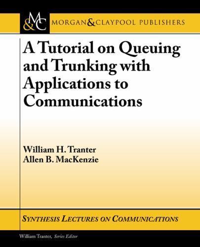 Queuing and Trunking Tutorial for Communications Applications in Synthesis Series