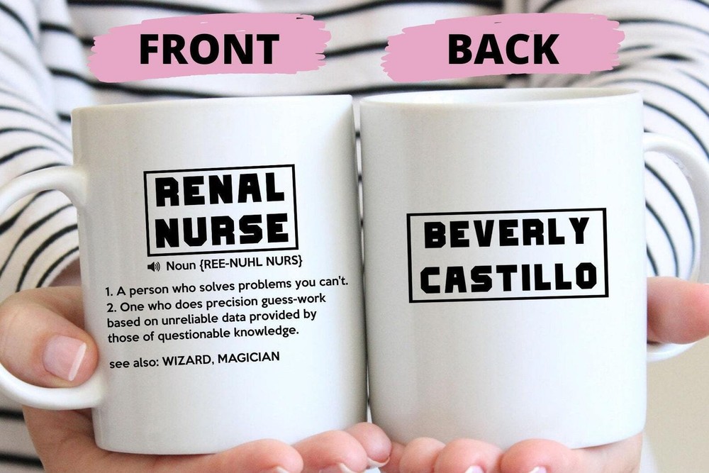 Funny Renal Nurse Gift For Men And Women Renal Nurse Mug Nurse Gift Idea For