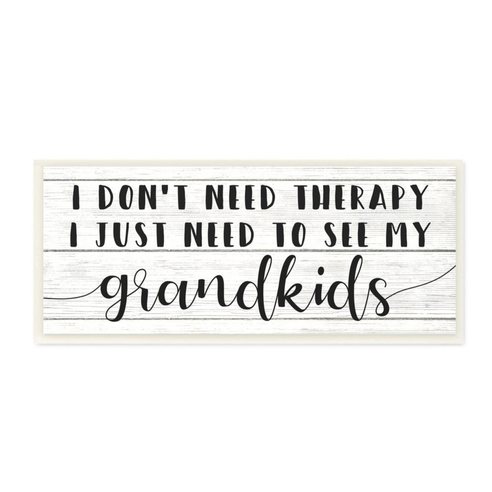 Stupell I Need My Grandkids Phrase Funny Therapy Reference  7 x 17