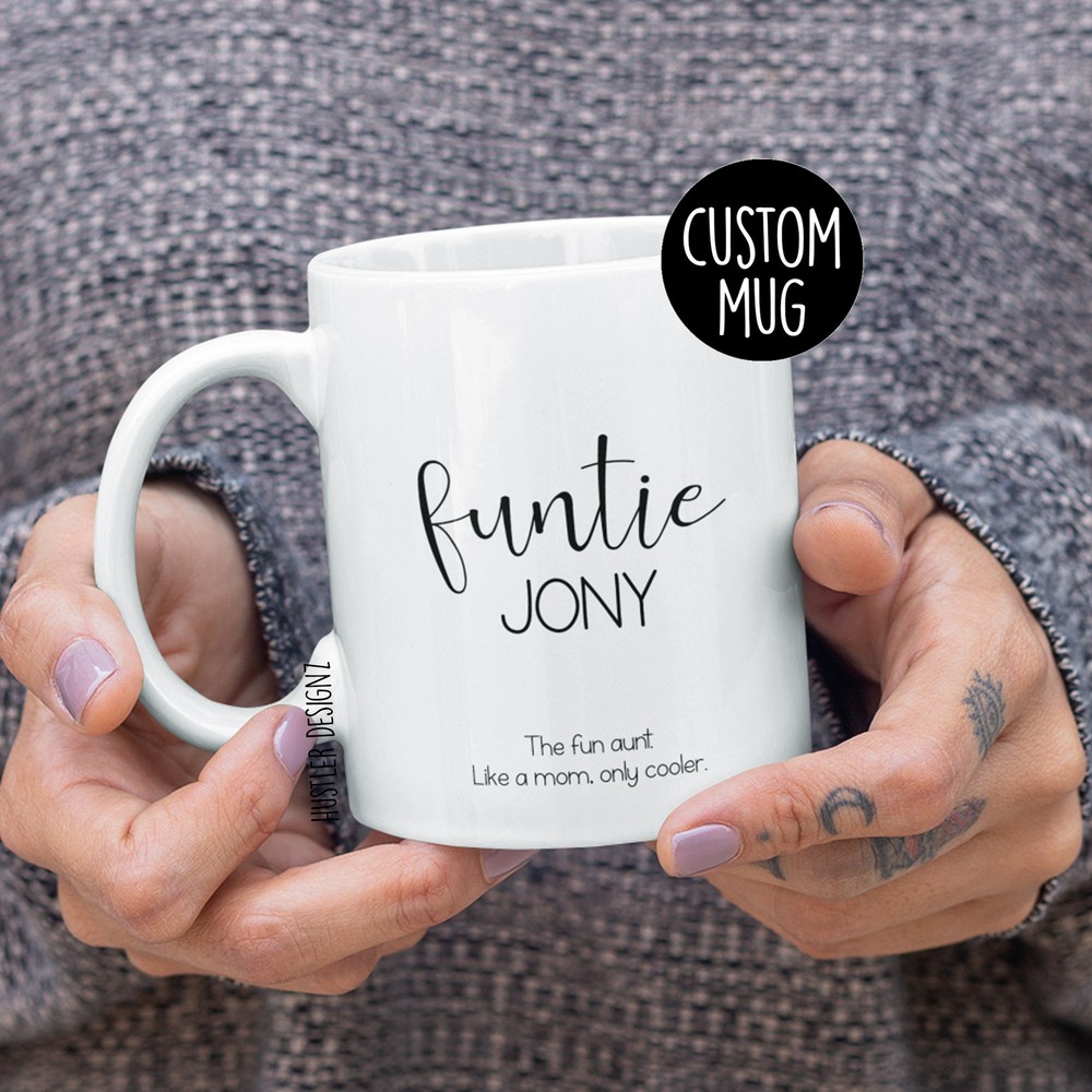 Funtie Personalized Mug Fun Auntie Auntie Gift Like A Mom Only Cooler Aunt