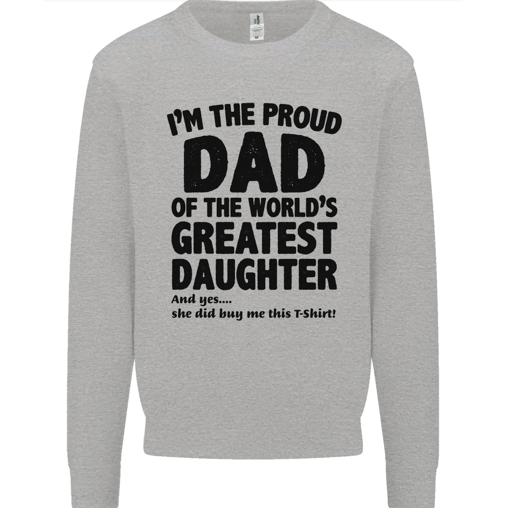 Dad of the Greatest Daughter Fathers Day Mens Sweatshirt Jumper