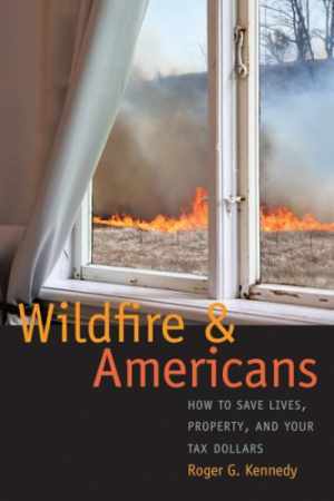 Wildfire and Americans: How to Save - Paperback, by Kennedy Roger G. - Very Good