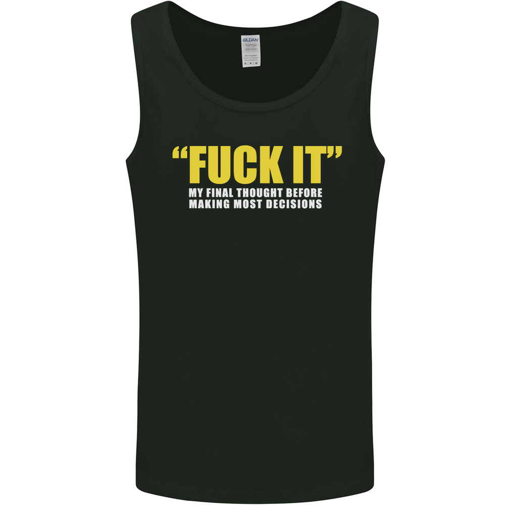 F#ck It My Final Thought Funny Offensive Mens Vest Tank Top