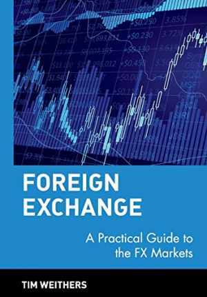 Foreign Exchange: A Practical Guide to the - Hardcover, by Weithers Tim - Good