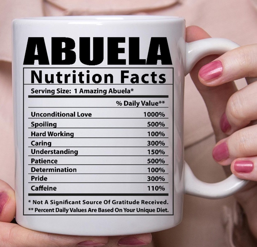 Funny Abuela Gifts Nutritional Facts White Coffee Mug