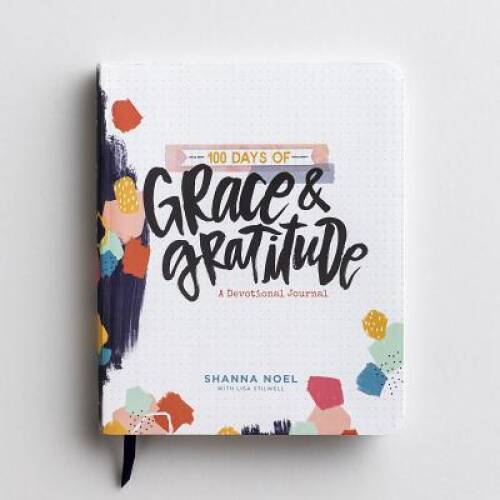 100 Days of Grace & Gratitde - Hardcover By Noel, Shanna - VERY GOOD