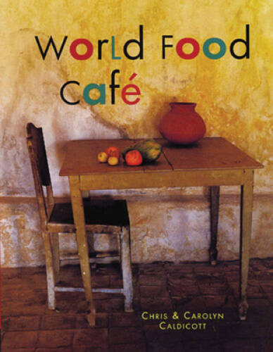 World Food Cafe - Paperback By Caldicott, Chris - VERY GOOD