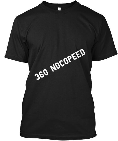 Get 360 Nocopeed T-Shirt Made in the USA Size S to 5XL