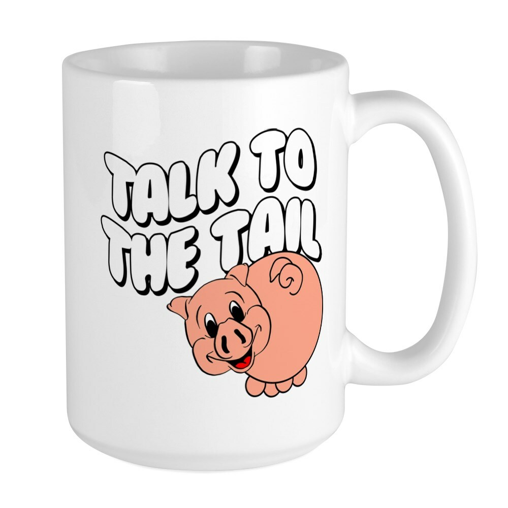 CafePress Talk To The Tail Coffee Mug, Large 15 oz. White Coffee Cup (213580813)