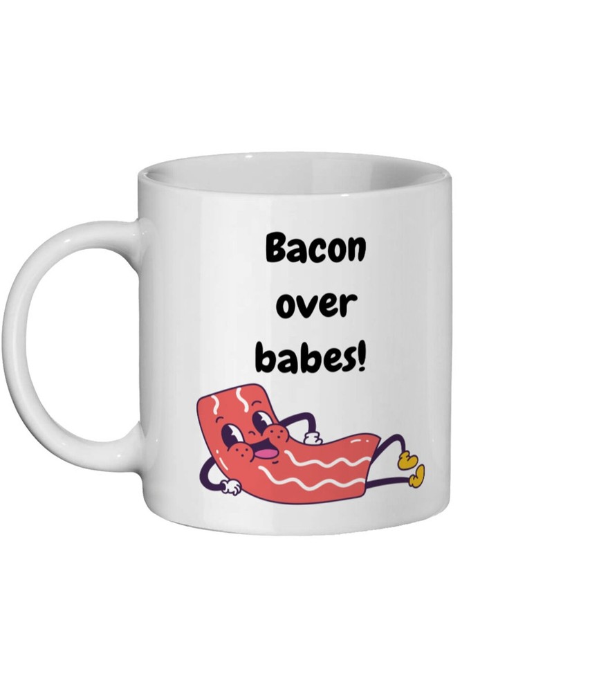 Bacon Over Babes Mug - Funny Bacon Lover Gift for Breakfast Enthusiasts