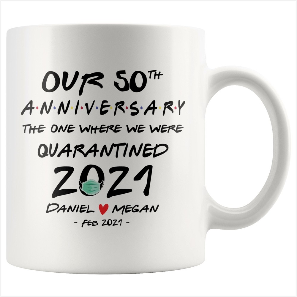 Personalized Our 50th Anniversary Quarantined 2021 Gift Mug For Couples Him Or