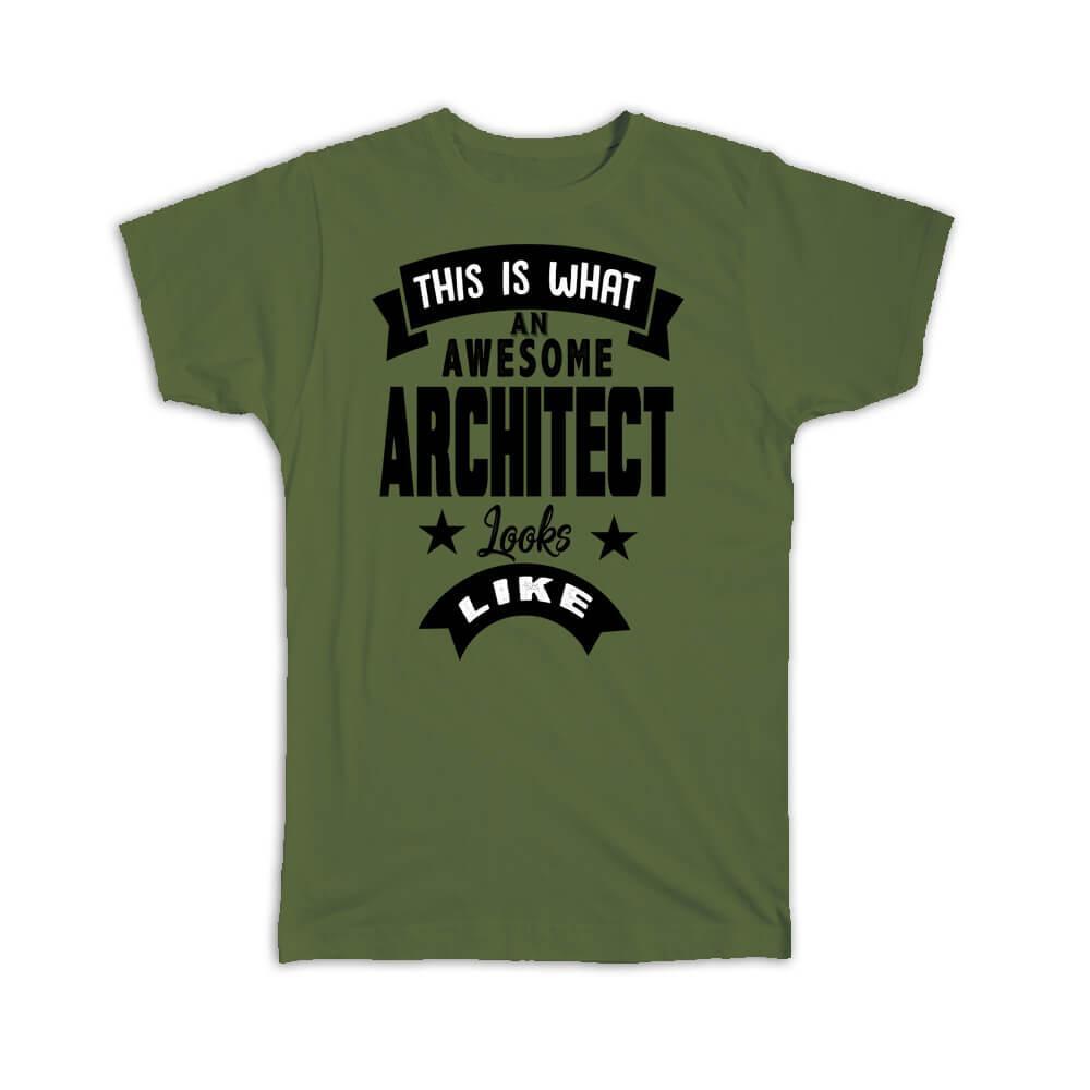 Gift T-Shirt : This is What an Awesome ARCHITECT Looks Like Work Coworker
