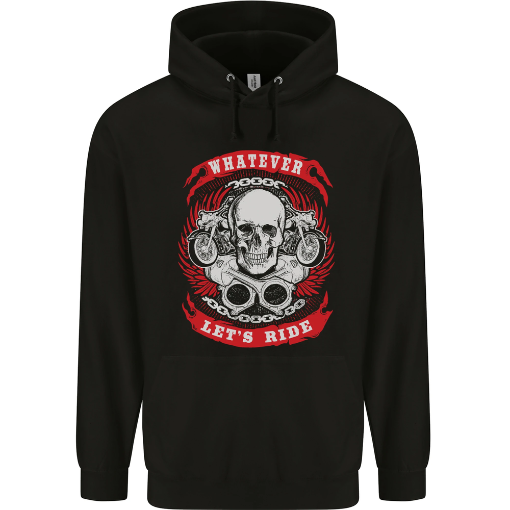 Whatever Lets Ride Biker Motorcycle Bike Mens 80% Cotton Hoodie