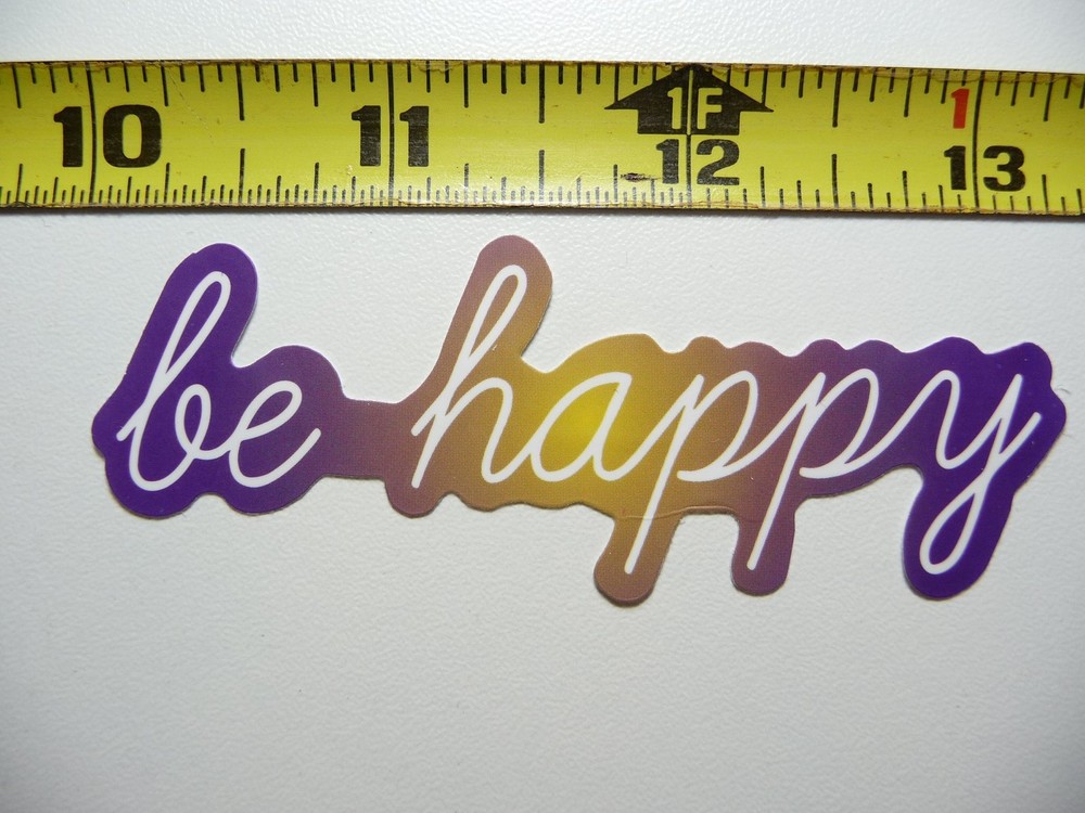 BE HAPPY #1 DECAL STICKER MOTIVATIONAL POSITIVE ATTITUDE MOTIVATE KINDNESS