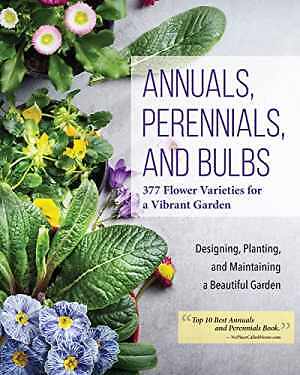 Annuals, Perennials, and Bulbs: - Paperback, by Editors of Creative - Very Good