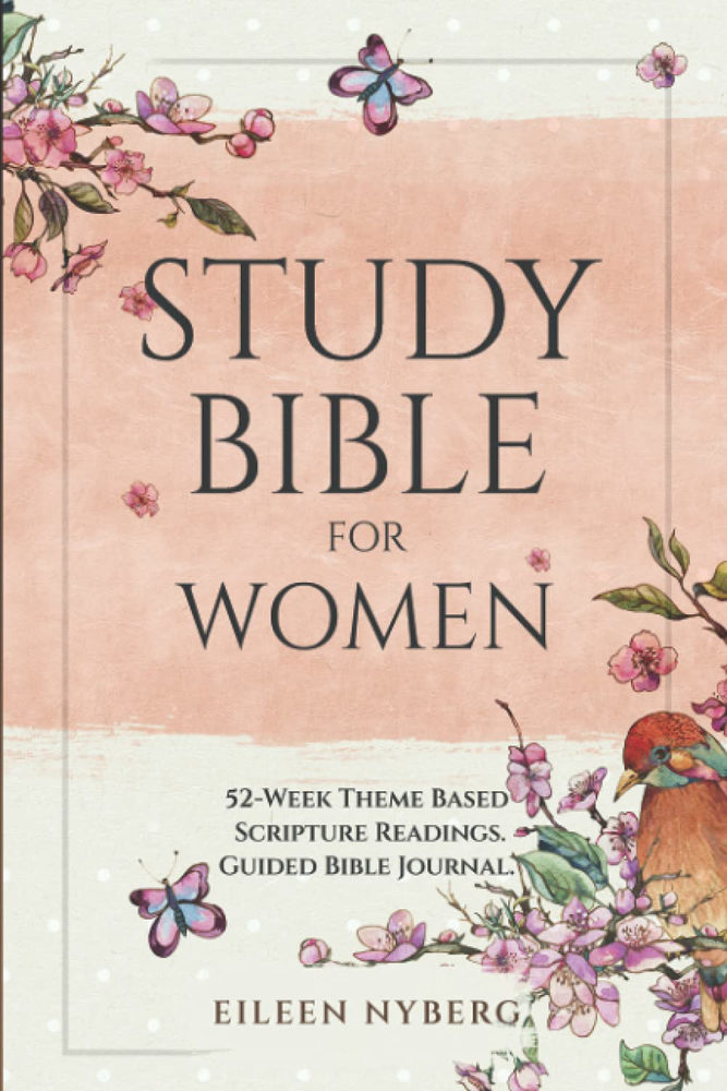 Study Bible for Women: 52 Weeks of Guided Scripture Readings and Journal