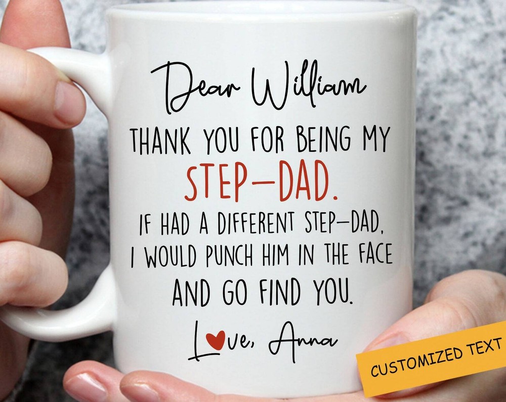 Dear Step Dad Personalized Mug Thank You For Being My Step Dad Mug Fathers Day