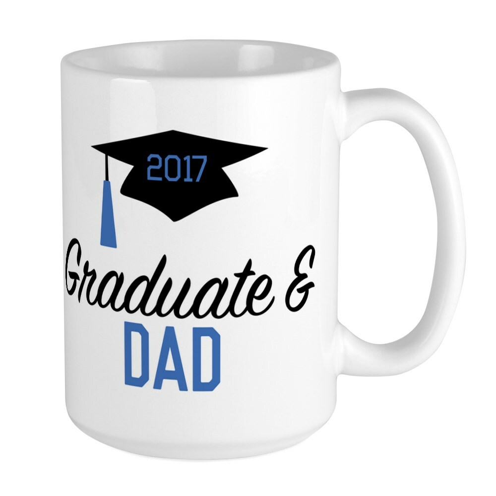 CafePress Graduate & Dad 2017 Large Mug (21797293)
