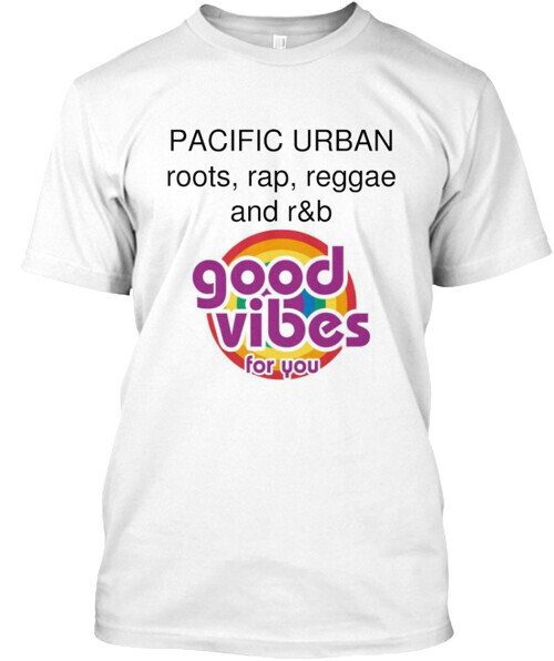 Pacific Urban Good Vibes For You Roots Raps Reggae R&b T-shirt Made in USA S 5XL