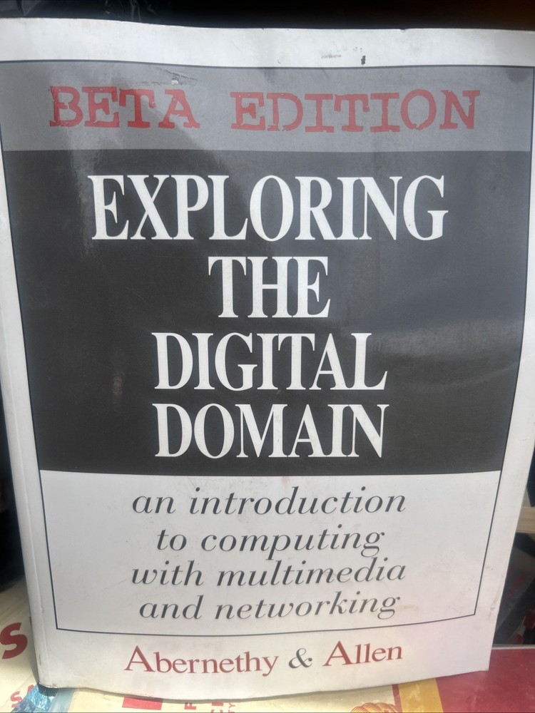 Beta Edition Exploring The Digital Domain An Introduction To