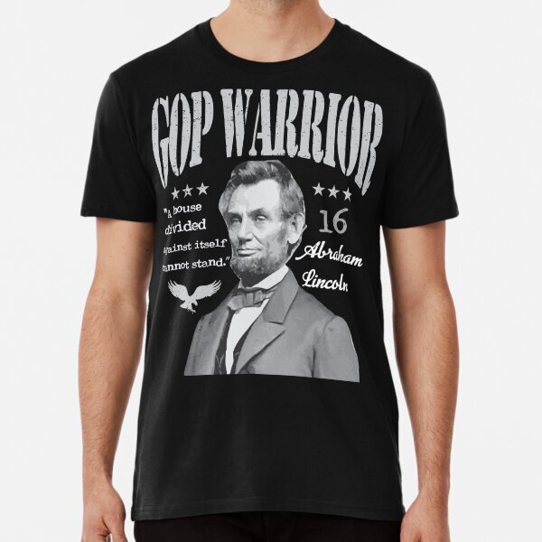 Abraham Lincoln GOP Warrior A house divided against Premium T-Shirt S-5XL