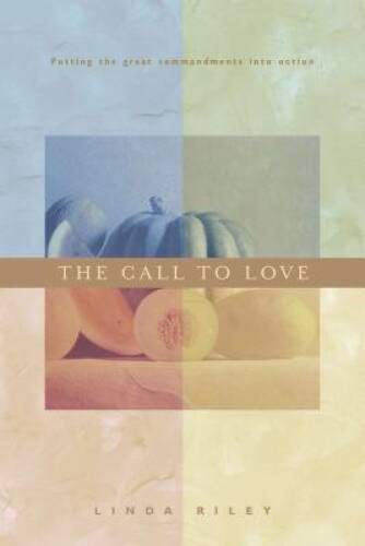 The Call to Love: Living the Great Commandments - Paperback - GOOD
