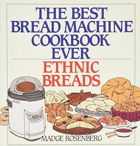 The Best Bread Machine Cookbook Ever: Ethnic Breads - Hardcover - VERY GOOD
