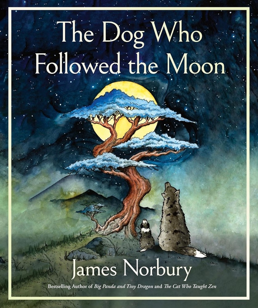 The Dog Who Followed the Moon: An Inspirational Story Hardcover – 2024 by James