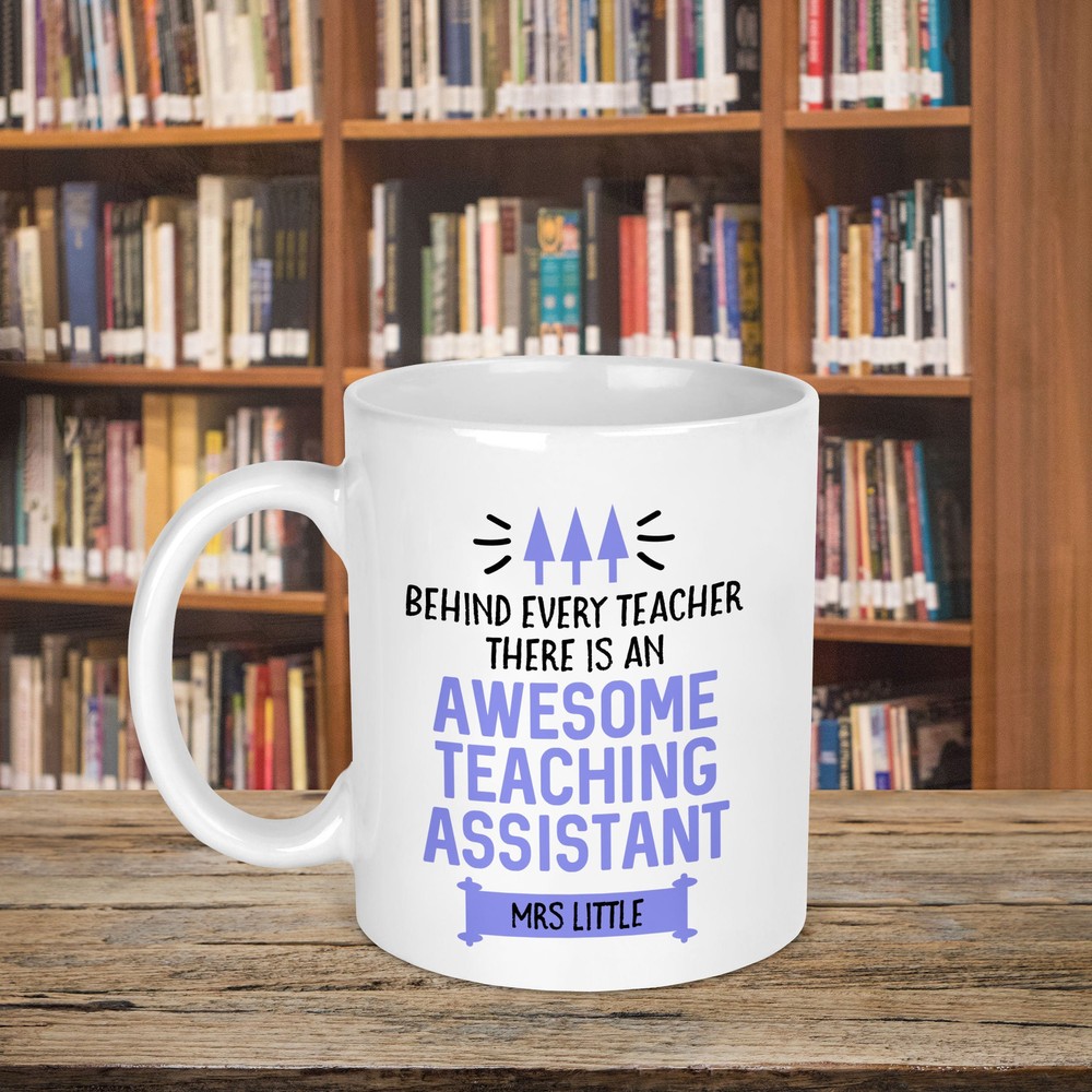 Personalised Behind Every Teacher Is An Awesome Teaching Assistant Mug Teaching