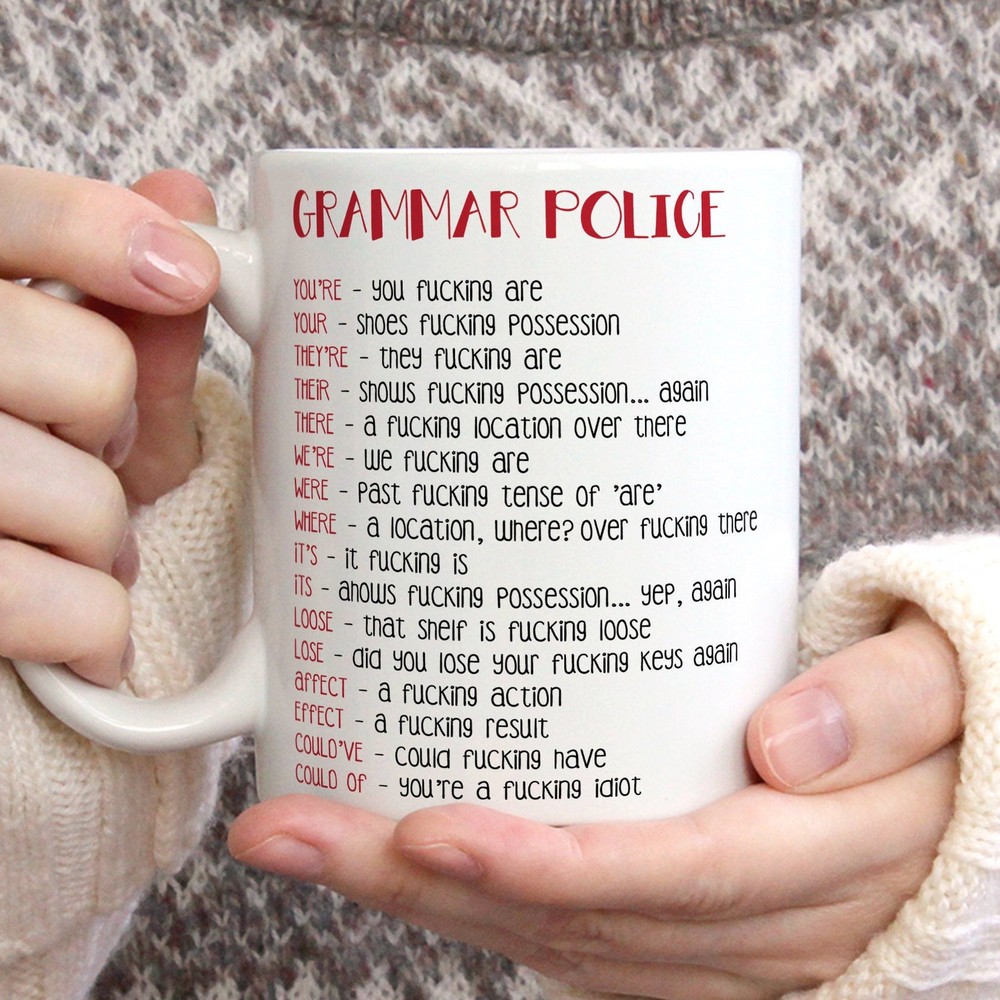 Grammar Mug Funny Grammar Police Mug Great Gift Idea For The Grammar Police In