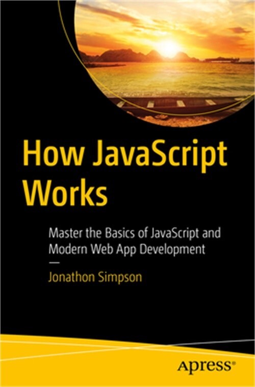 Master JavaScript Basics & Modern Web App Development by Jonathon Simpson 2023 Paperback