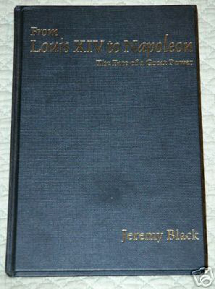From Louis XIV to Napoleon by Jeremy Black