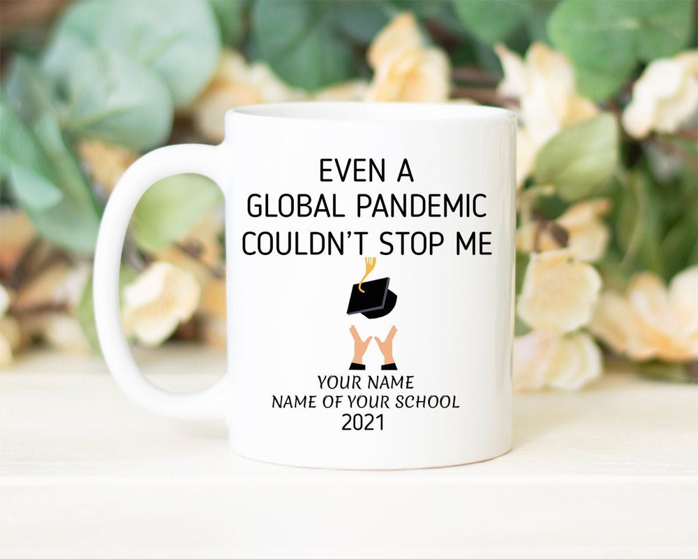 Personalized Graduation Mug Gift Even A Global Pandemic Couldn't Stop Me