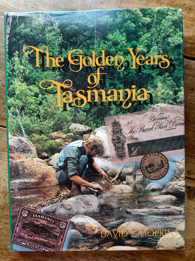 THE GOLDEN YEARS OF TASMANIA historic photographs from mining boom to bust era
