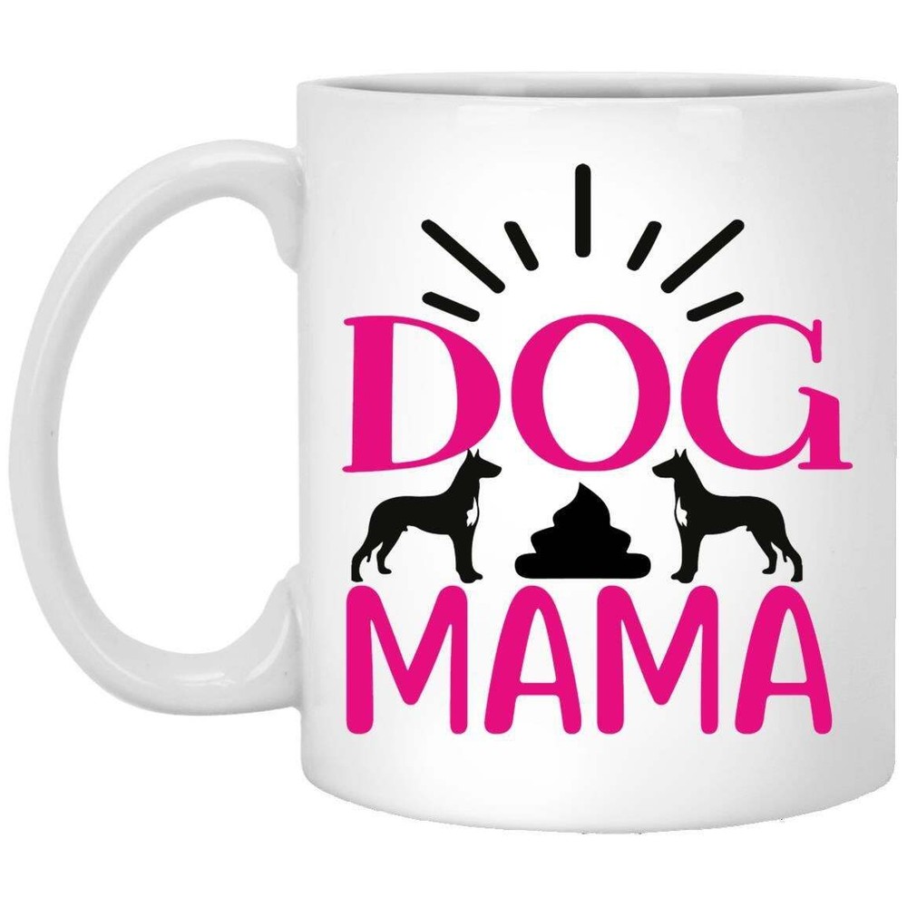 Dog Lover Coffee Mug Dog Mama Gift For Mom On Mother's Day Or Birthday Funny Mug