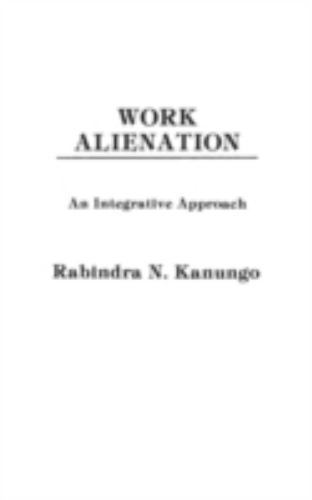Work Alienation: An Integrative Approach, Kanungo, Rabindra, Very Good Book
