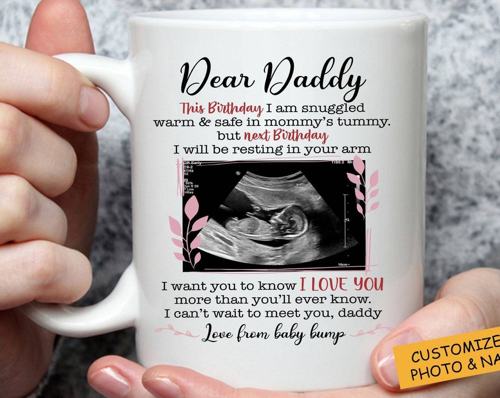 Dear Daddy Mug Personalized Custom Baby Ultrasound Photo Mug Birthday Gift From