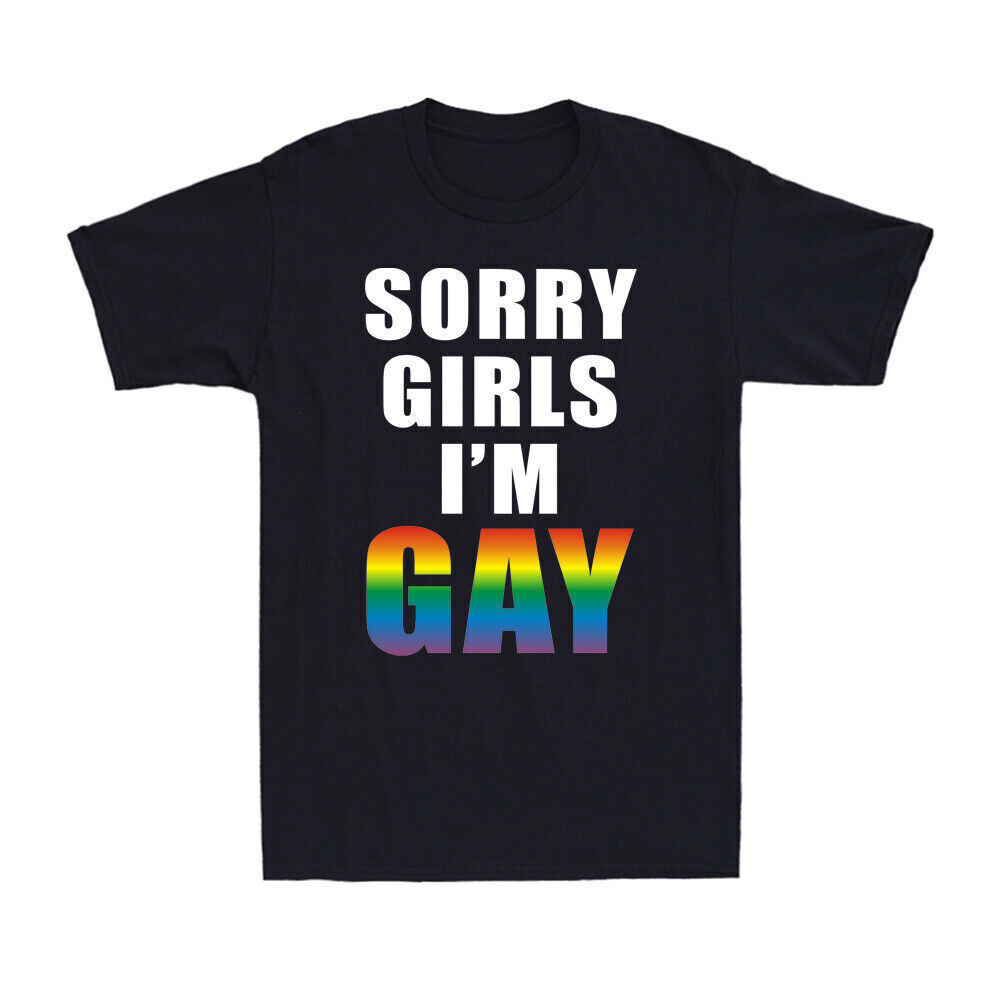 Sorry Girls I'm Gay Funny Gay LGBT Lesbian Pride Rainbow Graphic Men's T-Shirt