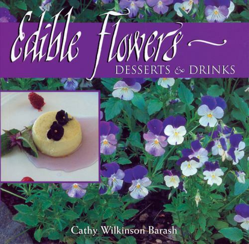 Edible Flowers: Desserts & Drinks: Desserts & Drinks [ Barash, Cathy Wilkinson ]