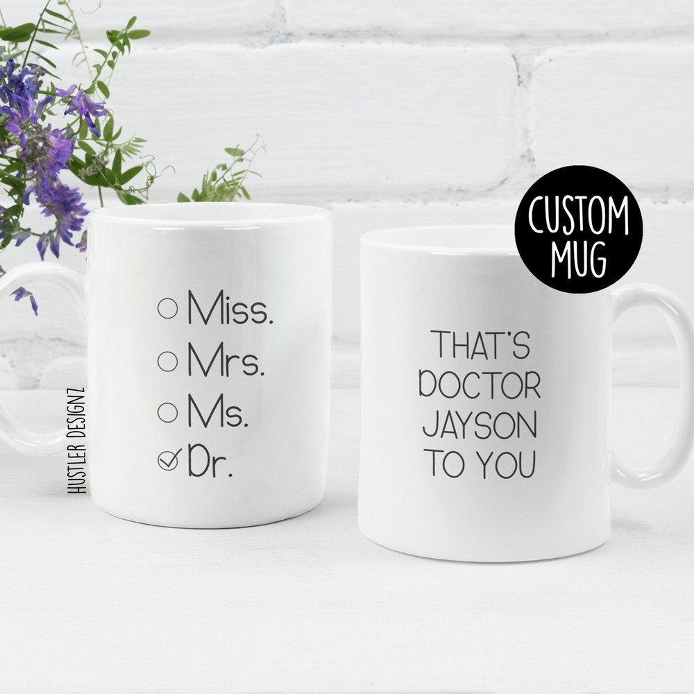 Doctor Gift Personalized Mug Phd Graduation Mug Doctor Mug Doctorate Graduation