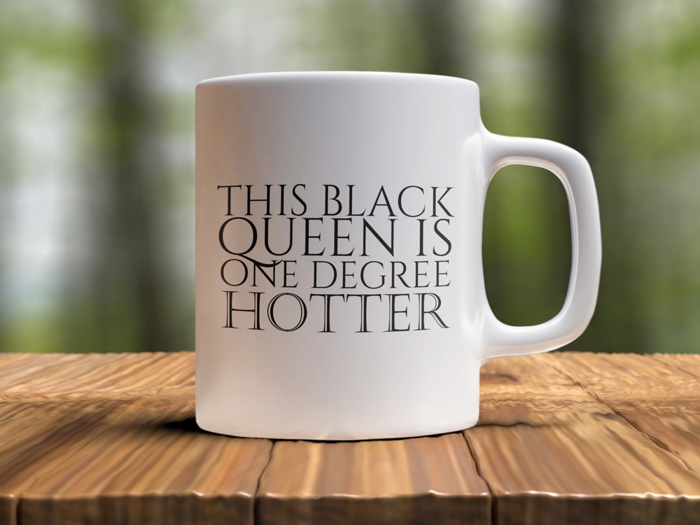 Black Queen Graduation Mug One Degree Hotter Funny Coffee Gift