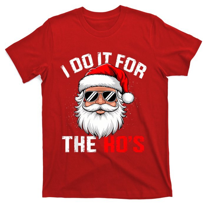 T-Shirt I Do It For The Hos Funny Inappropriate Christmas Santa Face Unisex