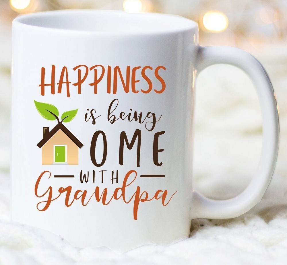 Grandpa Mug Happiness Is Being Home With Grandpa Best Gift For Grandpa