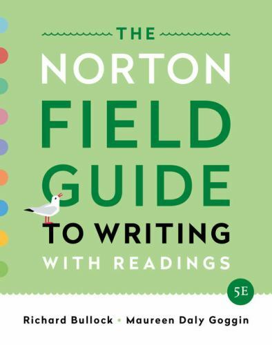 Norton Field Guide to Writing with Readings 2018 Edition by Bullock and Goggin