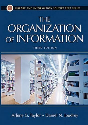 The Organization of Information (Library and Information Science Text Series), T